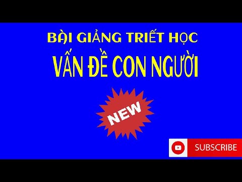 Video Quan điểm của triết học Mác - Lênin về con người - youtube