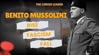 Benito Mussolini | Rise and Fall of Fascist Italy
