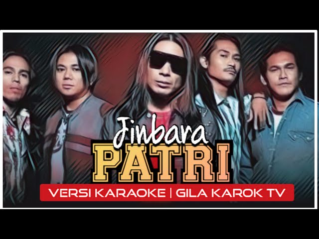 JINBARA  - PATRI (VERSI KARAOKE) | GILA KAROK TV class=