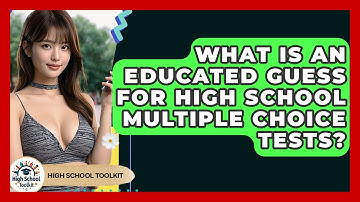What Is An Educated Guess For High School Multiple Choice Tests? - High School Toolkit