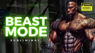 BEAST MODE Subliminal | Become a Beast