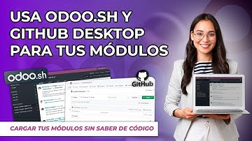 Cómo añadir módulos a Odoo sin saber programación con Odoo SH y Github Desktop