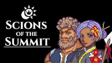 Scions of the Summit Part 3 - Chapter 2 || Developer Walkthrough