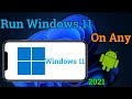 Run Windows 11 On Any Android (No Root Required) 2021 || Android पर कोई भी ऑपरेटिंग सिस्टम इंस्टॉल क