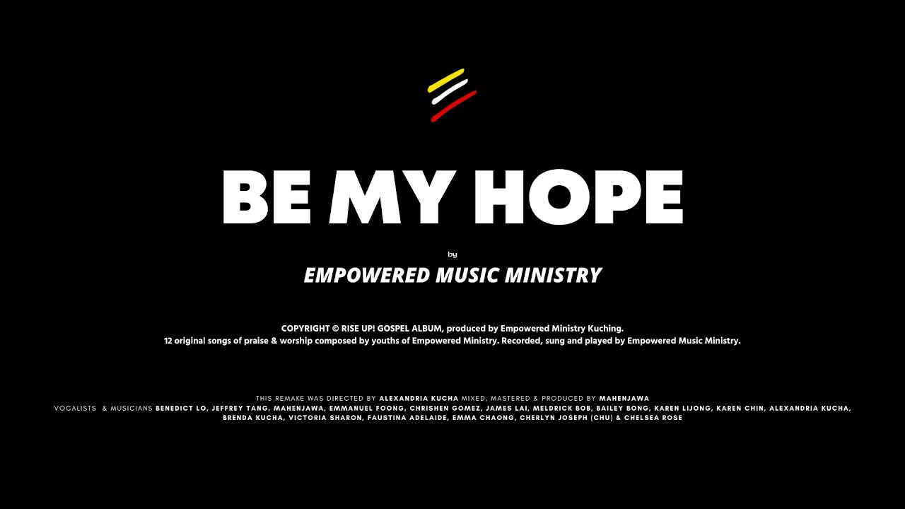 BE MY HOPE - RISE UP ALBUM | EMPOWERED MUSIC MINISTRY, KUCHING