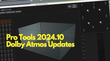 Pro Tools 2024.10 Dolby Atmos Updates