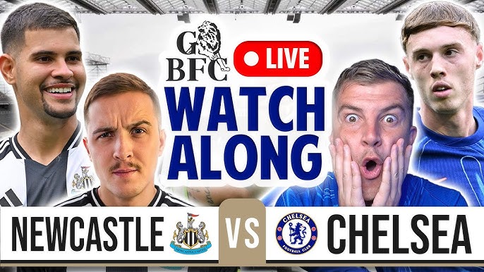 NEWCASTLE 2-0 CHELSEA Watchalong 🔥 PREMIER LEAGUE LIVE - YouTube