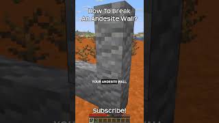 How To Break An Andesite Wall In Minecraft?!