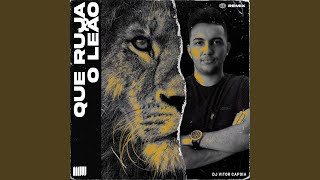 Que Ruja o Leão (Remix)