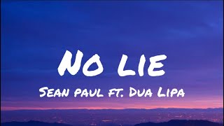 Sean Paul ft. Dua Lipa - No Lie (lyrics)