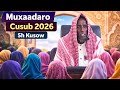 Muxaadaro Cusub 2026 Sh Kusow