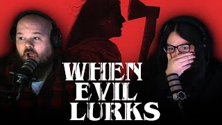 so… WHEN EVIL LURKS (2023) | Movie Reaction *First Time Watching*