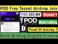 POD Tesnet Airdrop Join | Blum Airdrop Eligible Criteria | Blum Proof Of Activity ?