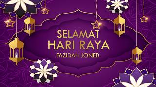 LAGU RAYA FAZIDAH JONED - Selamat Hari Raya (Lyric Video)