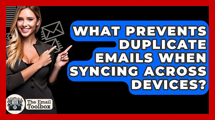 What Prevents Duplicate Emails When Syncing Across Devices? - TheEmailToolbox.com