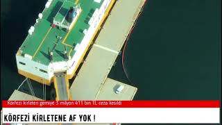 Körfezi̇ Ki̇rleten Gemi̇ye Ceza Kesi̇ldi̇
