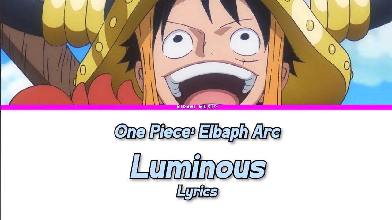 One Piece: Elbaph Arc - OP Full『Luminous』by AiNA THE END | Lyrics ️ ...