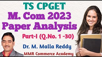 CPGET M Com 2023 Paper Analysis | Part I | M Com 2023 | Dr. M. Malla Reddy | MMR Commerce Academy