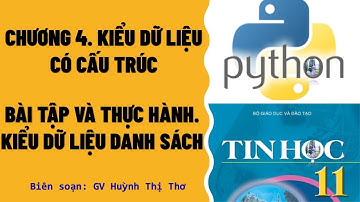 TIN HỌC 11 - BÀI TẬP VÀ THỰC HÀNH: KIỂU DỮ LIỆU DANH SÁCH | NGÔN NGỮ LẬP TRÌNH PYTHON CƠ BẢN