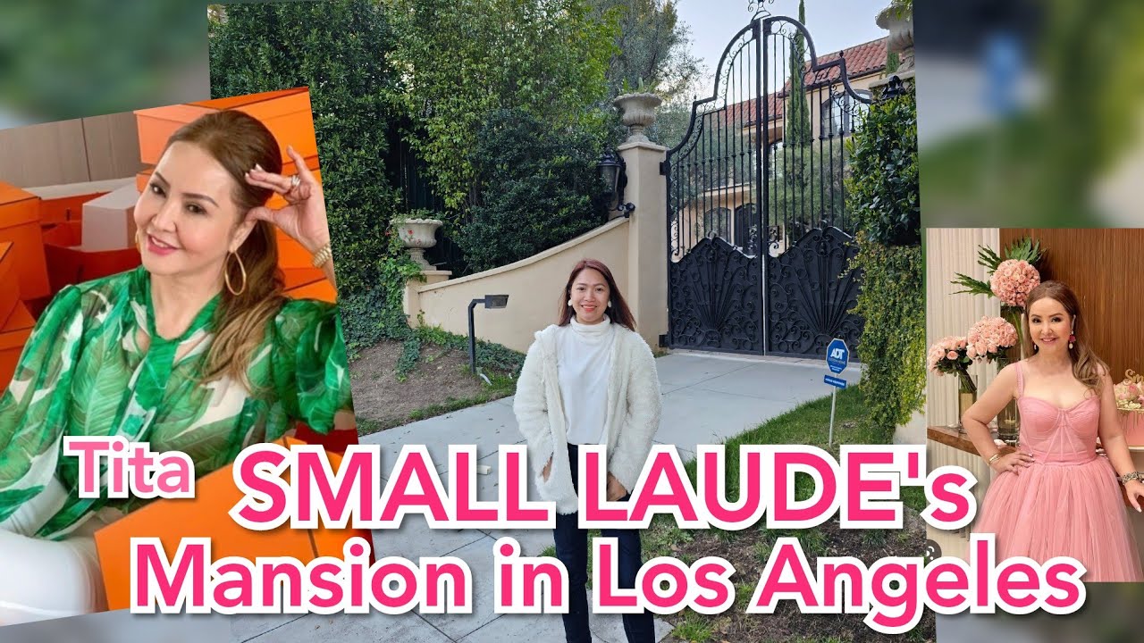 Episode 7- Visited Tita Small Laude's Mansion in Los Angeles # ...