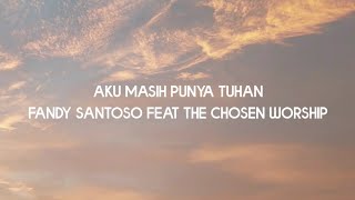 Lagu Rohani Kristen - AKU MASIH PUNYA TUHAN (lirik)