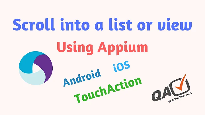 Scroll using Appium into a list view till element found | TouchAction