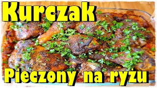 KURCZAK PIECZONY NA RYŻU /POMYSŁ NA OBIAD /JAK ZROBIĆ KURCZAKA 