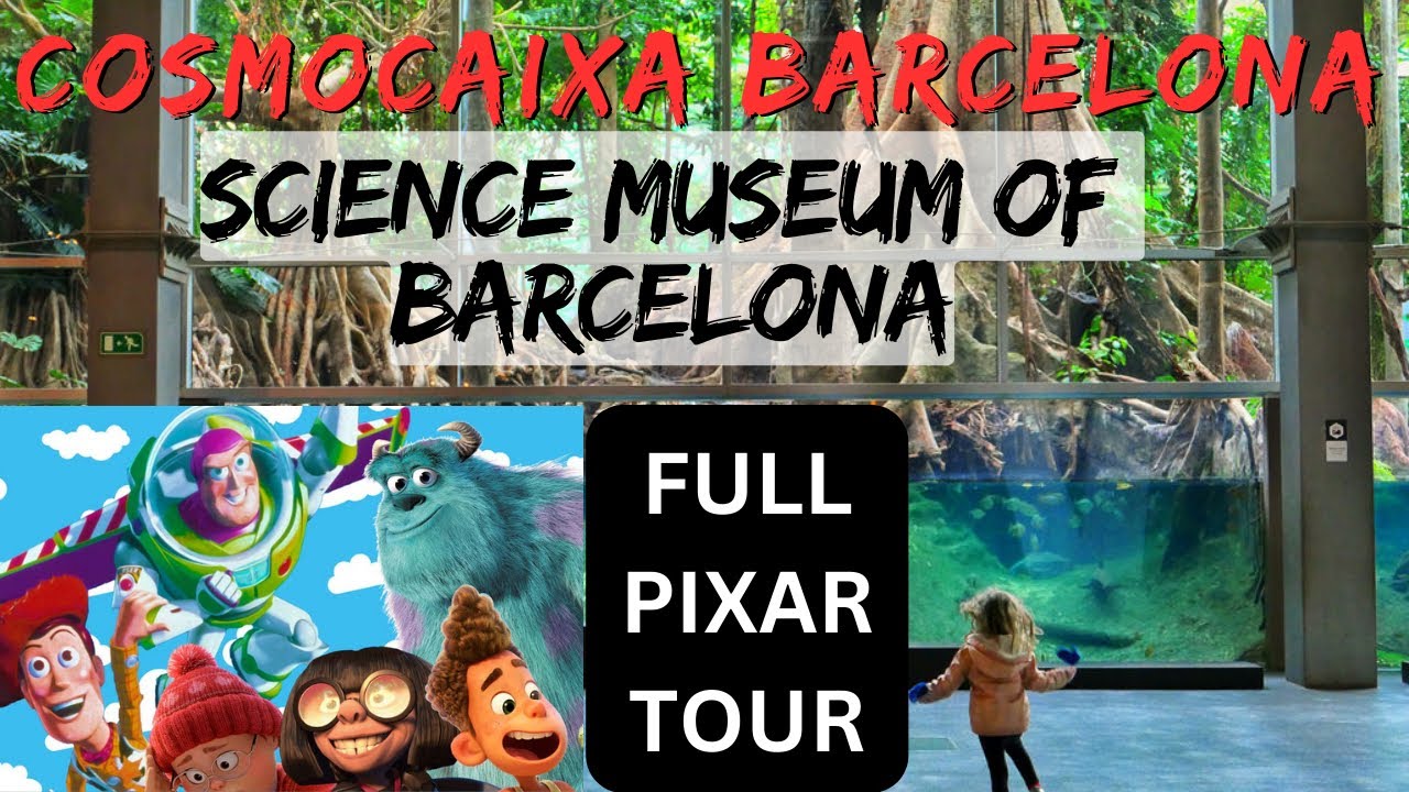 Barcelona Spain 2023 | Pixar Tour | Cosmo Caixa 2023 Complete Tour | Museo de la Ciencia CosmoCaixa
