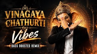 Vinayaga Chathurthi Vibes 🔥 | Bass Boosted Remix | Lord Ganesha Special 2026