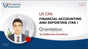 US CPA Financial Accounting and Reporting ( FAR ) Orientation by Siddhartha Chaudhury