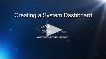 Creating a System Dashboard in Microsoft Dynamics CRM