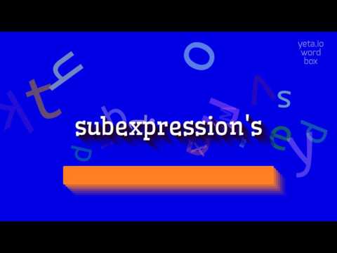 HOW TO PRONOUNCE SUBEXPRESSION'S? #subexpression's