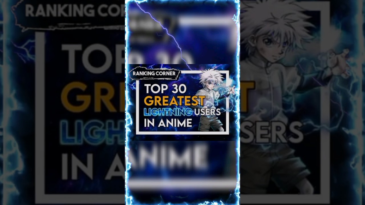 Top 30 Greatest Lightning Users in Anime 