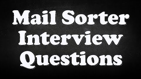 Mail Sorter Interview Questions