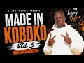 MADE IN KOBOKO MIXTAPE VOL 3 SOUNDS OF KAKWA DIJAY VYPER ONE VYPA 