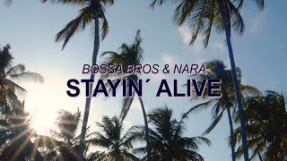 Video thumbnail of "Bee Gees– Stayin' Alive (Bossa Nova Cover –  Bossa Bros, Nara)  ☀️ Summer Songs"