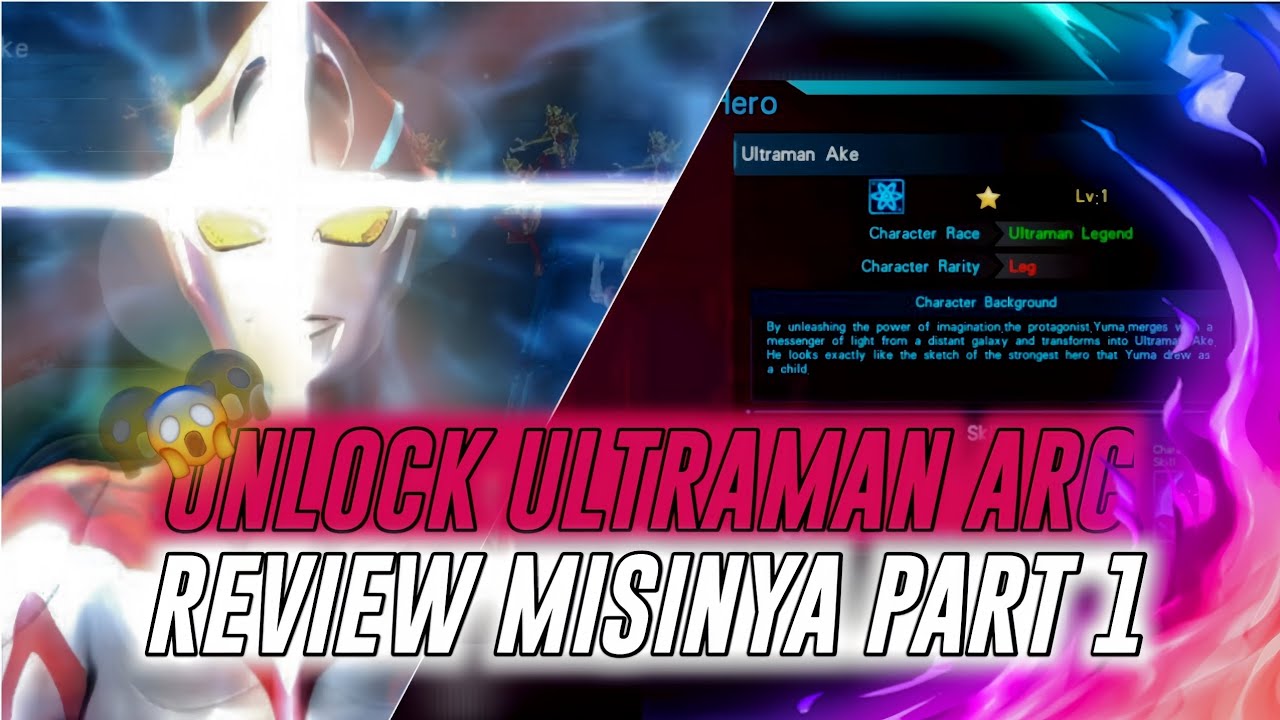UNLOCK ULTRAMAN ARC DAN REVIEW MISINYA PART 1 | ULTRAMAN LEGEND OF HEROES 