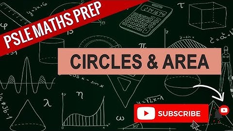 Circles and Area, Nan Hua SA1 2021 | Learn Problem Sums | PSLE MATHS PREP