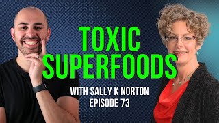 The Shocking Truth About Oxalates - How "Healthy" Foods Could Be Making You Sick with Sally Norton