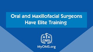 Oral and Maxillofacial Surgeons Have Elite Training