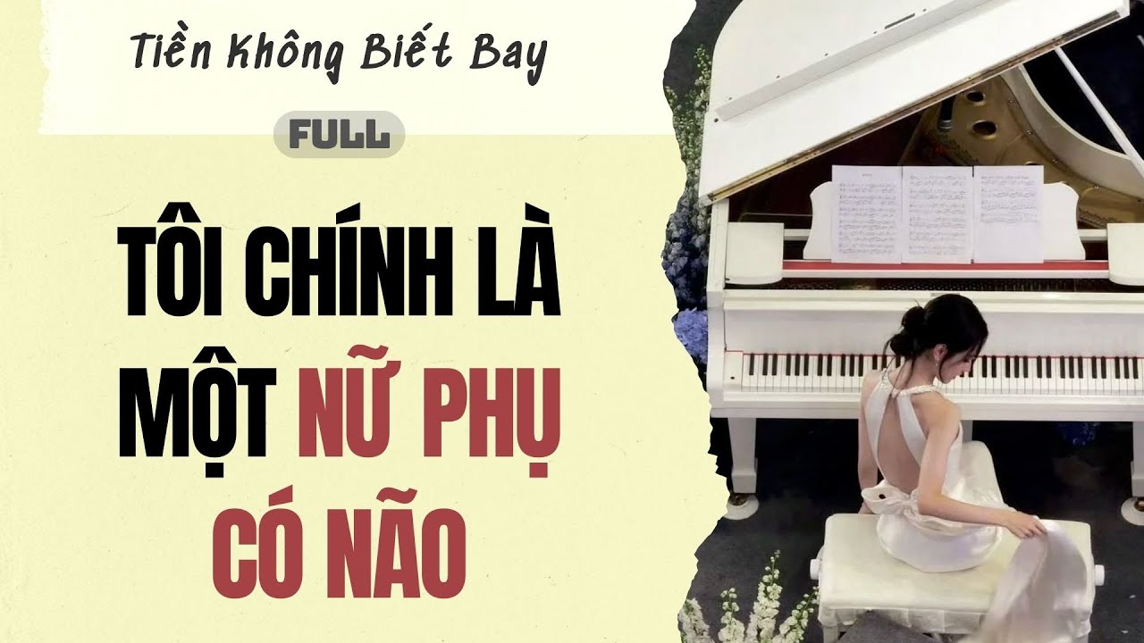 Audio Full | Tôi chính là một nữ phụ có não | Tiền Không Biết Bay #truyenaudio