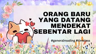 ✨? ORANG BARU YANG DATANG MENDEKAT SEBENTAR LAGI ? tarotindonesia generalreading