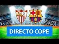 (SOLO AUDIO) Directo del Sevilla 0-0 Barcelona en Tiempo de Juego COPE