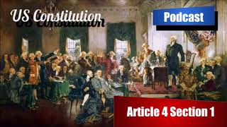 Constitution Podcast - Article 4 Section 1