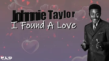 Johnnie Taylor - I Found A Love (Lyric Video)