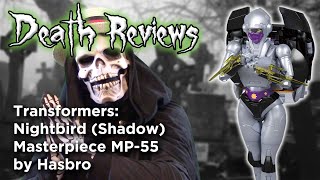 Death Reviews: Nightbird (Shadow) - Masterpiece MP-55