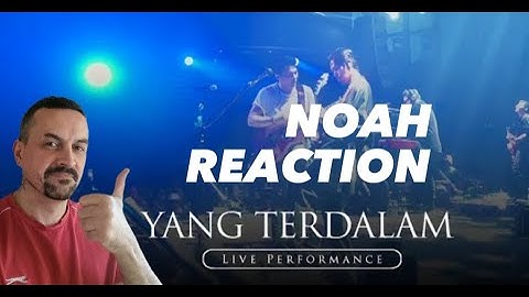 NOAH - Yang Terdalam (Live Performance) REACTION