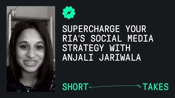 Supercharge your RIA’s social media strategy (with Anjali Jariwala)