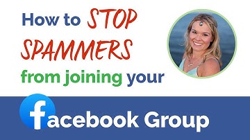 How to Stop Spammers from Joining your Facebook Group