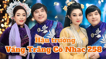 Hậu trường VẦNG TRĂNG CỔ NHẠC 258 - Chí Tâm, NSƯT Phượng Hằng, NSND Quế Trân, Võ Minh Lâm, Thu Vân